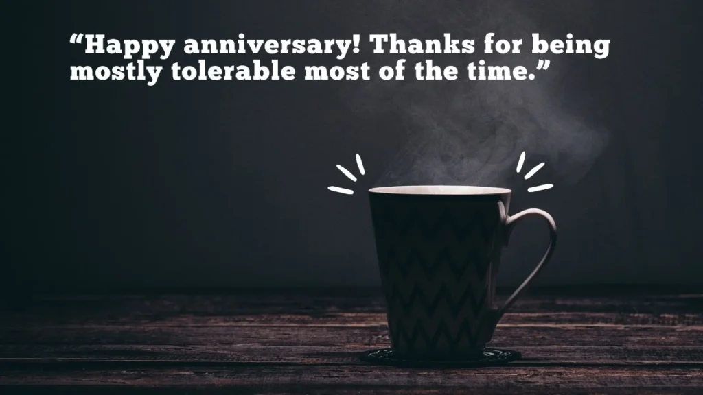 Passive-Aggressive Anniversary Quotes (Extra Sarcastic)