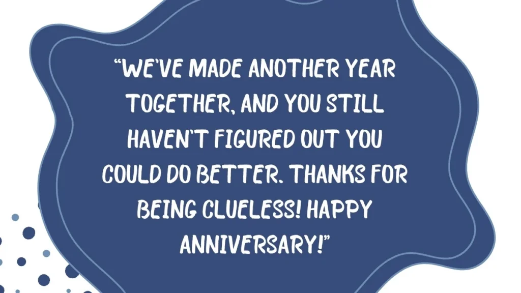 Funny Anniversary Quotes to Make Him Laugh