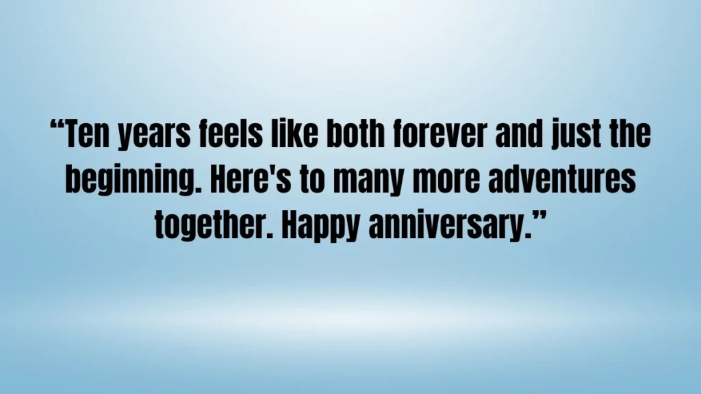 Milestone Anniversary Quotes (10, 25, 50 Years & Beyond)
