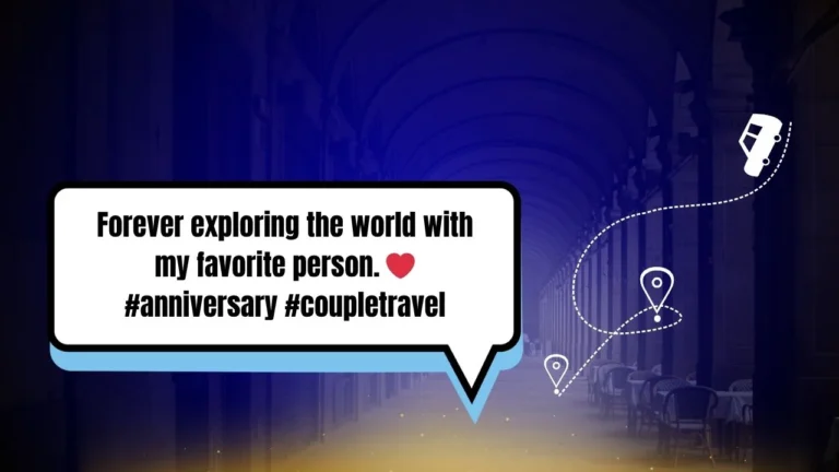 55 Best Anniversary Captions for Instagram for Couples Who Travel Together
