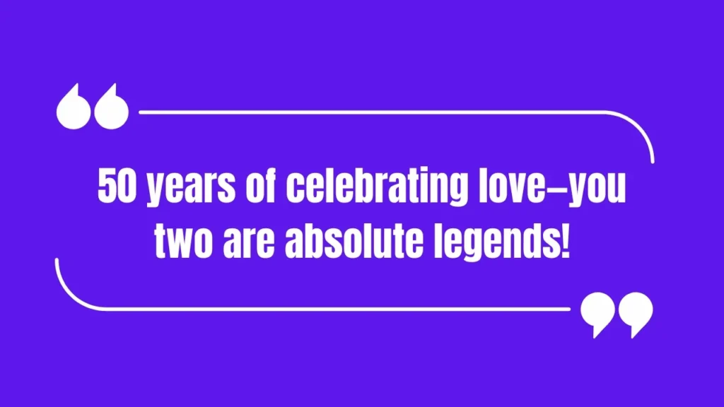 50th Wedding Anniversary Quotes for Friends (Golden Anniversary)