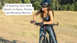 70 Inspiring Sally Ride Quotes on Space, Science, and Breaking Barriers