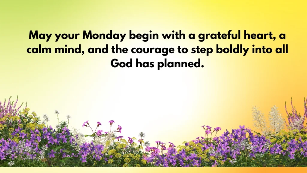 Good Morning Monday Blessings to Brighten Your Day