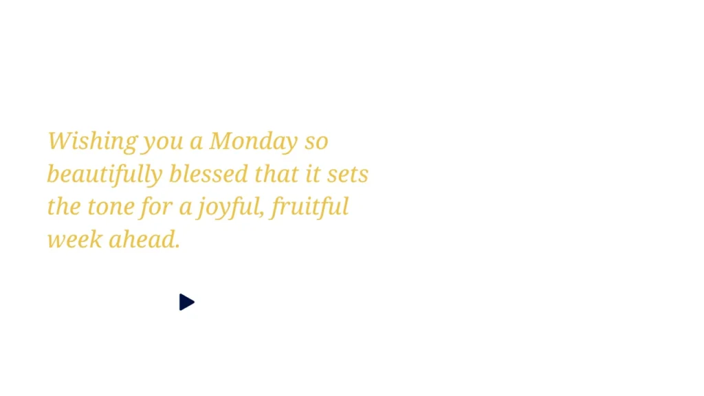 Happy Monday Blessings for a Positive and Blessed New Week